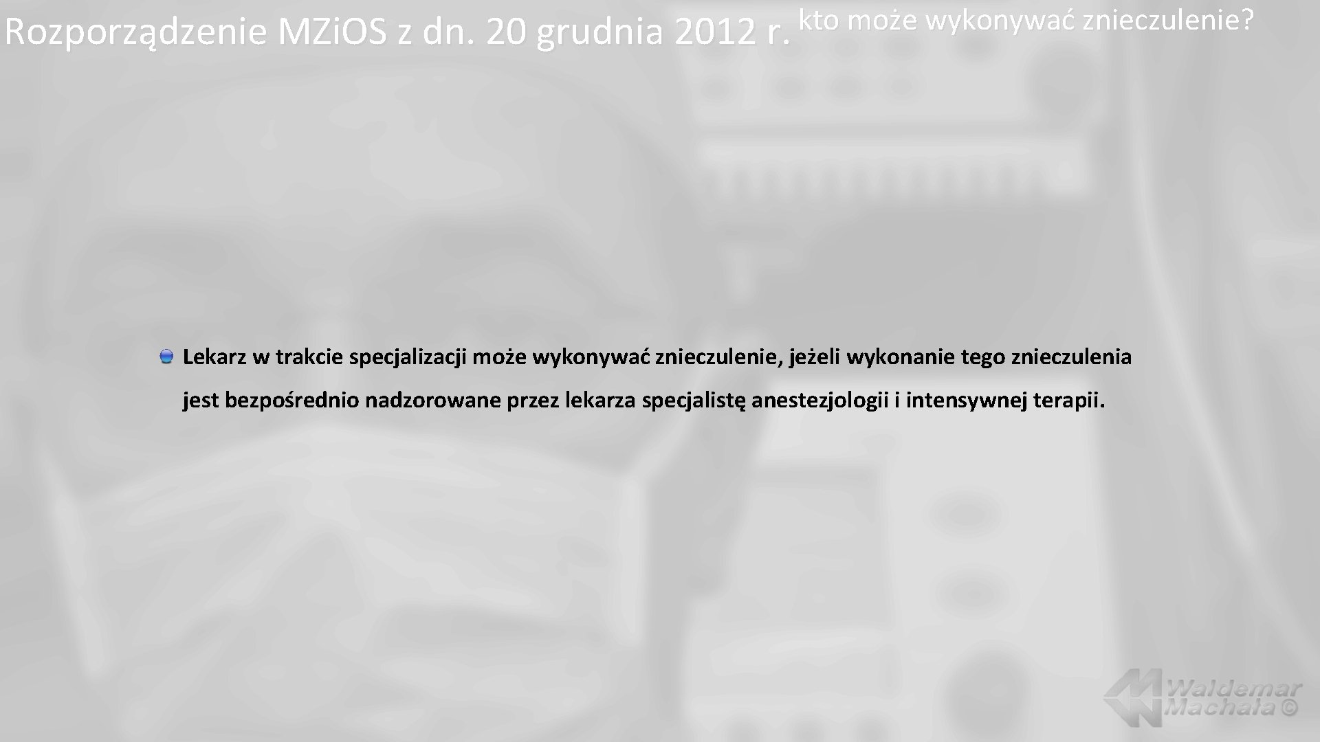 kto może wykonywać znieczulenie? Rozporządzenie MZi. OS z dn. 20 grudnia 2012 r. Lekarz