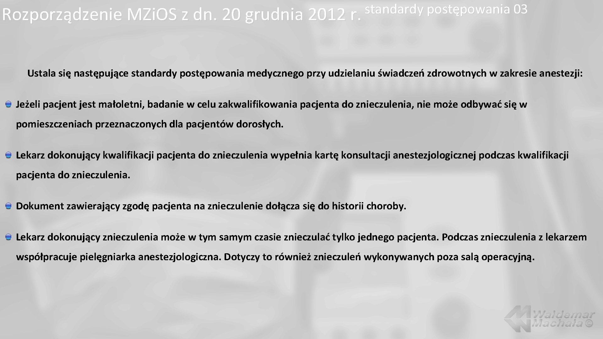 standardy postępowania 03 Rozporządzenie MZi. OS z dn. 20 grudnia 2012 r. Ustala się