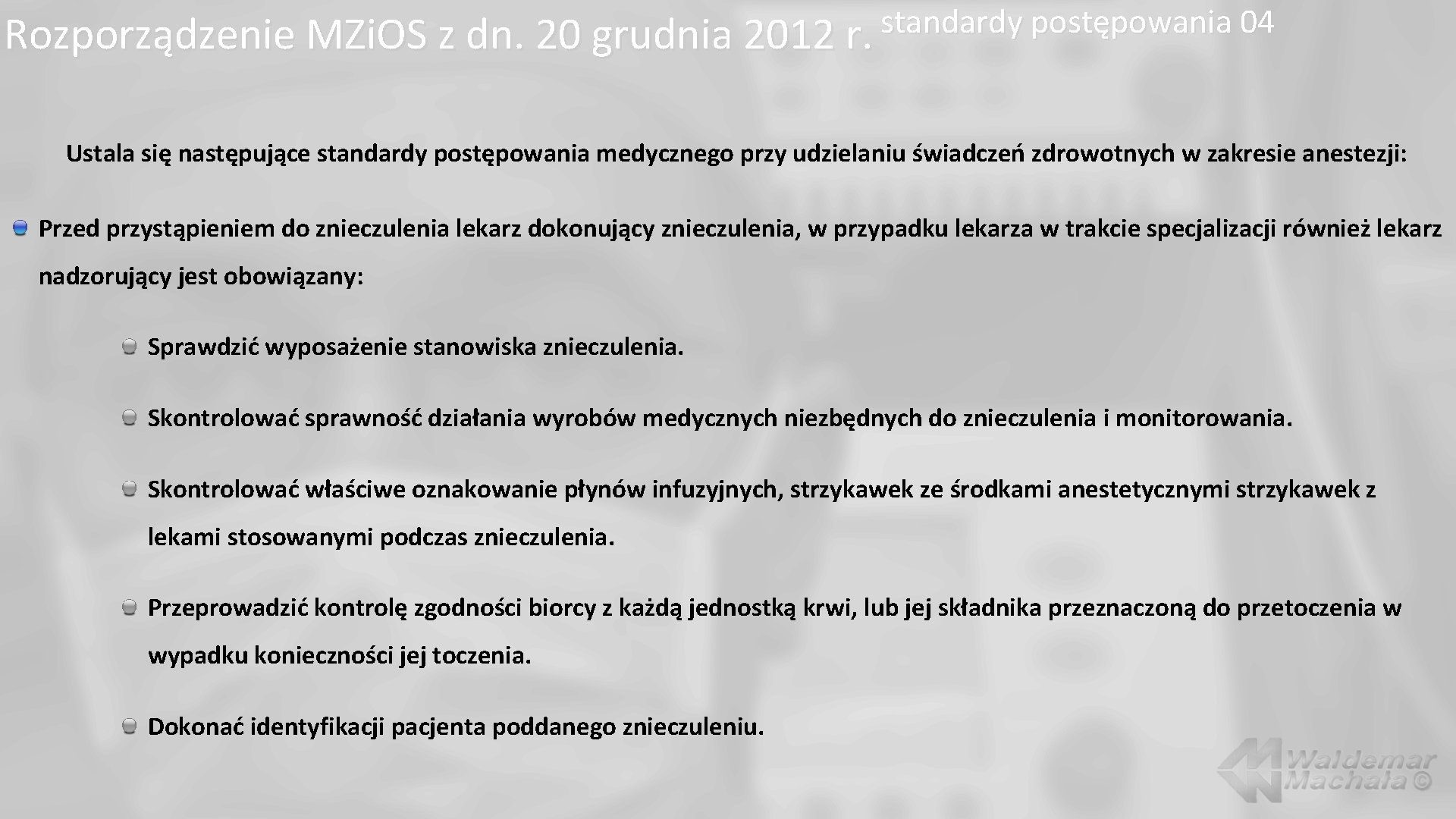 standardy postępowania 04 Rozporządzenie MZi. OS z dn. 20 grudnia 2012 r. Ustala się