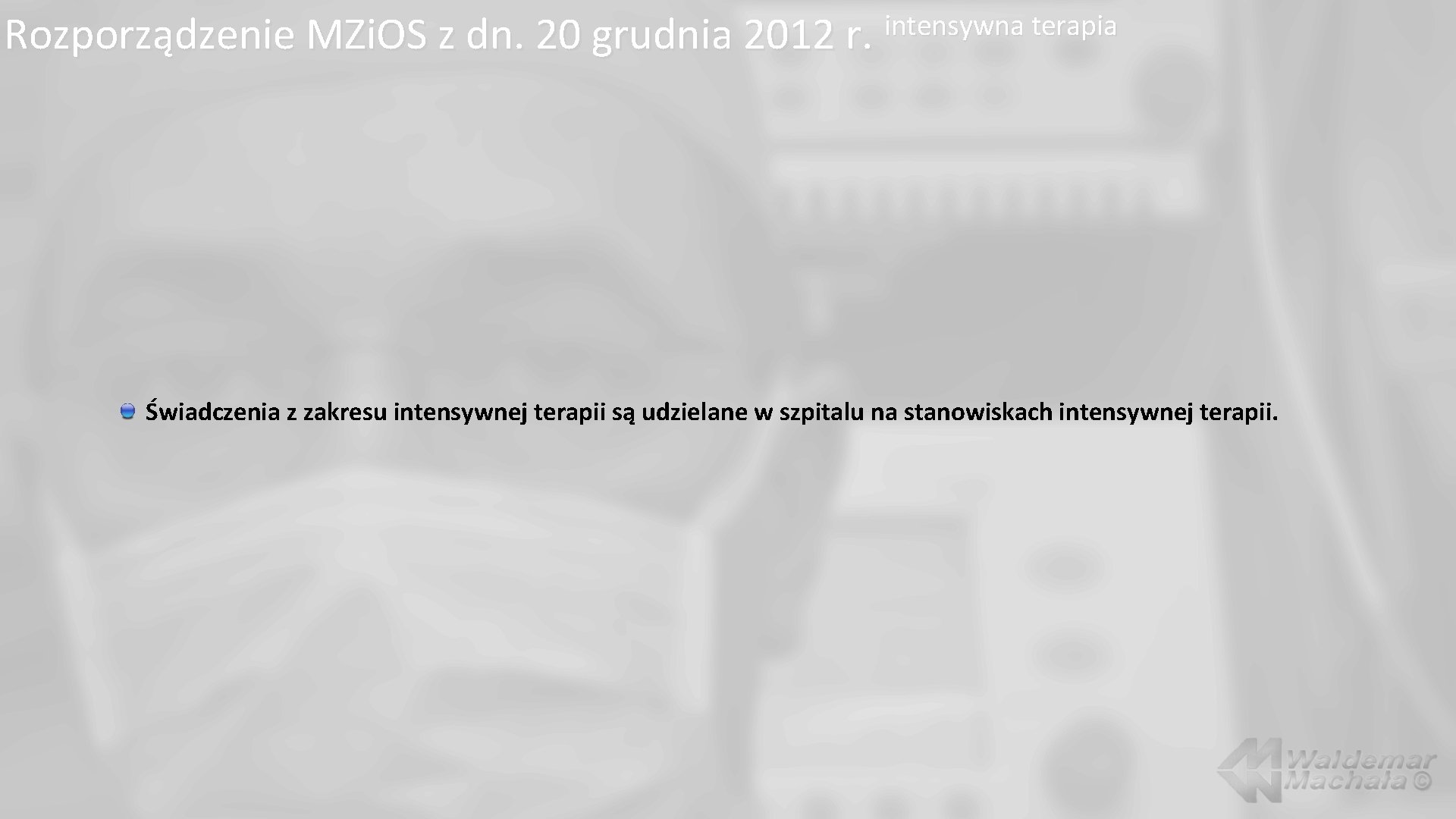 Rozporządzenie MZi. OS z dn. 20 grudnia 2012 r. intensywna terapia Świadczenia z zakresu