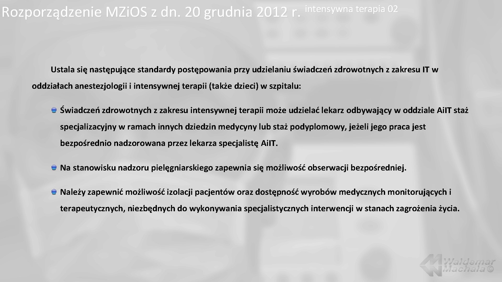 Rozporządzenie MZi. OS z dn. 20 grudnia 2012 r. intensywna terapia 02 Ustala się