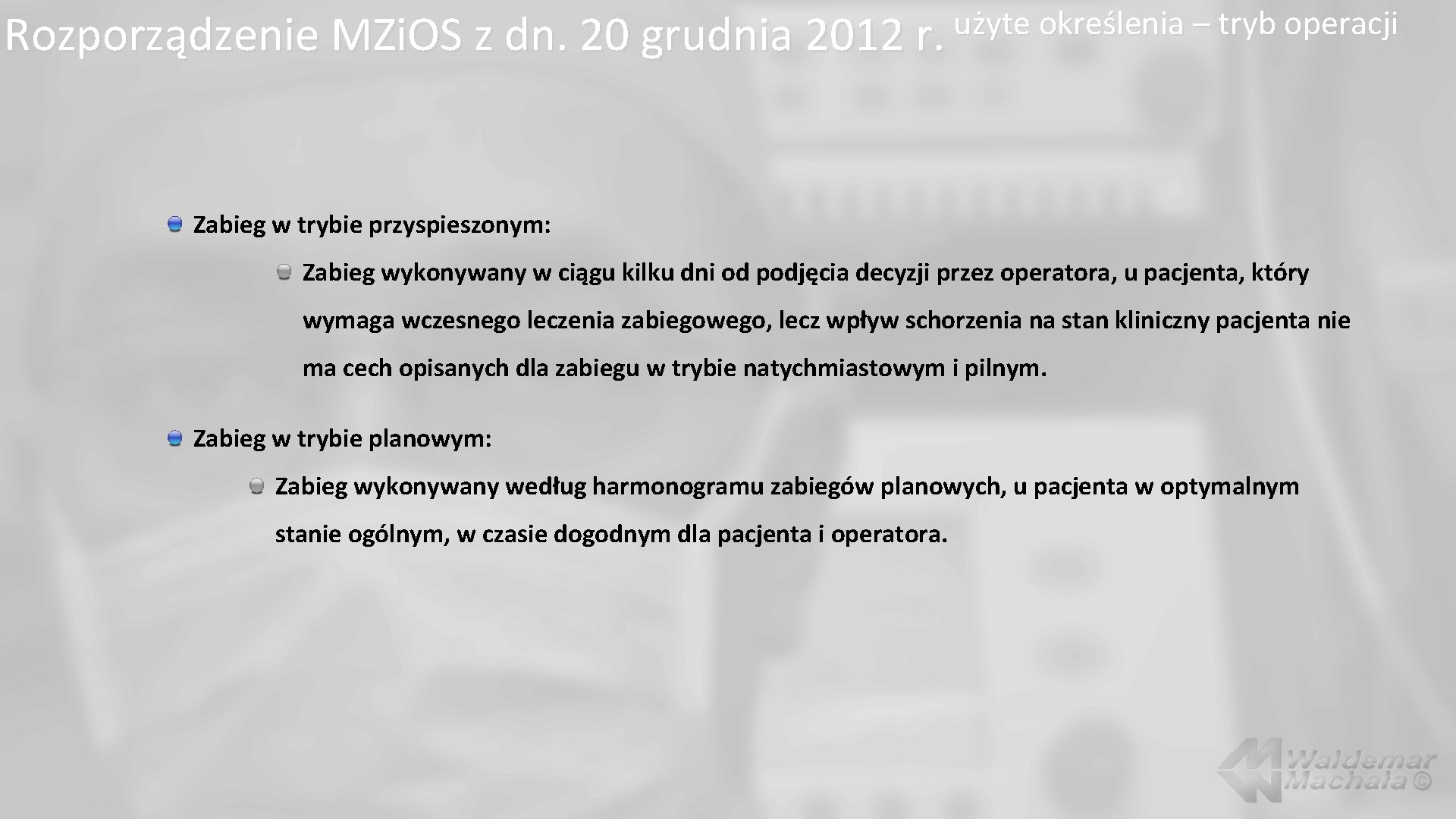 użyte określenia – tryb operacji Rozporządzenie MZi. OS z dn. 20 grudnia 2012 r.