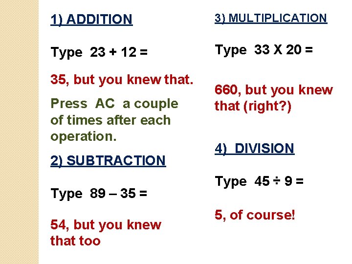 1) ADDITION 3) MULTIPLICATION Type 23 + 12 = Type 33 X 20 =