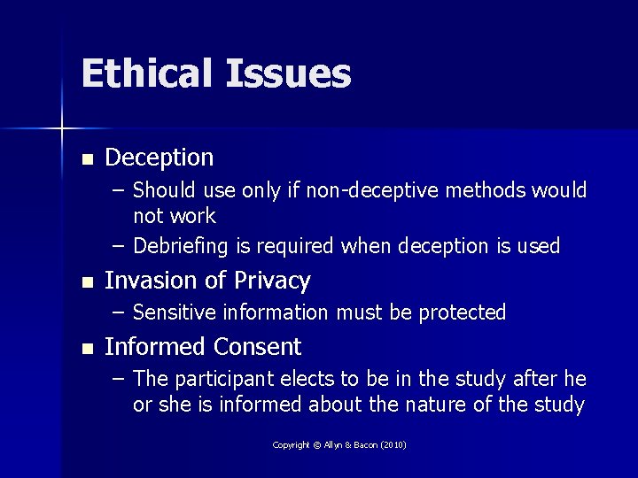 Ethical Issues n Deception – Should use only if non-deceptive methods would not work