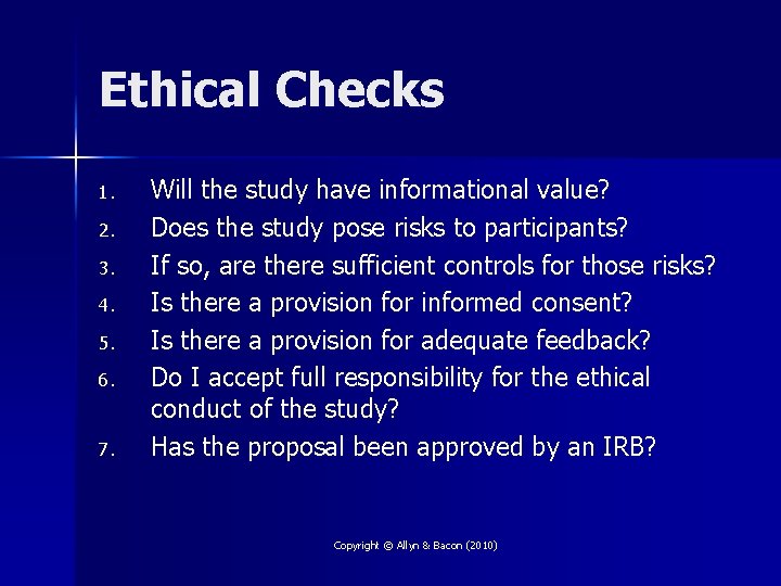 Ethical Checks 1. 2. 3. 4. 5. 6. 7. Will the study have informational