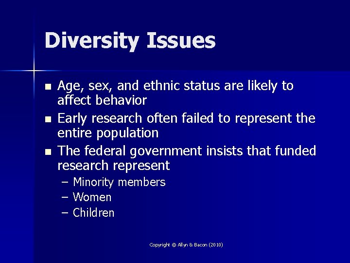 Diversity Issues n n n Age, sex, and ethnic status are likely to affect