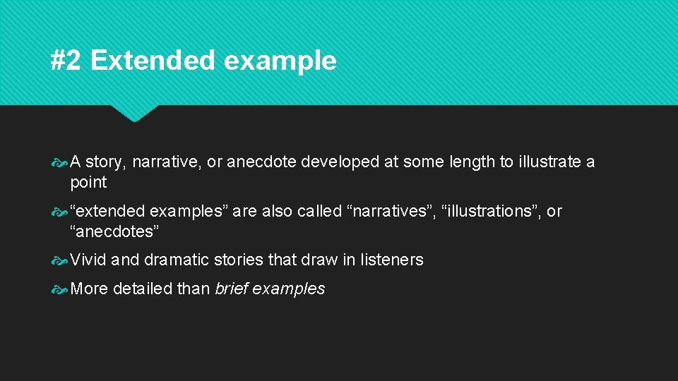 #2 Extended example A story, narrative, or anecdote developed at some length to illustrate