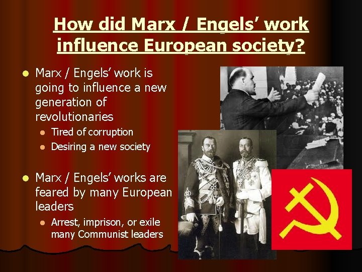 How did Marx / Engels’ work influence European society? l Marx / Engels’ work