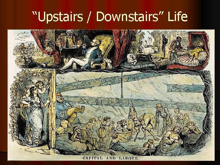 “Upstairs / Downstairs” Life 