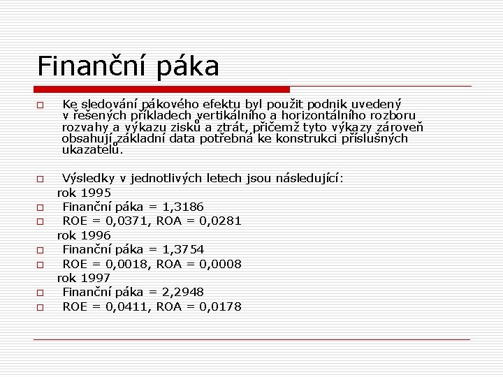 Finanční páka o Ke sledování pákového efektu byl použit podnik uvedený v řešených příkladech