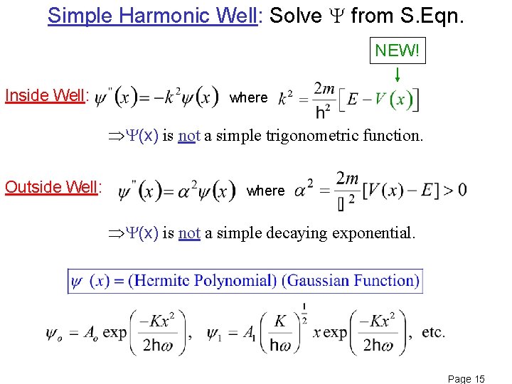 Simple Harmonic Well: Solve from S. Eqn. NEW! Inside Well: where (x) is not