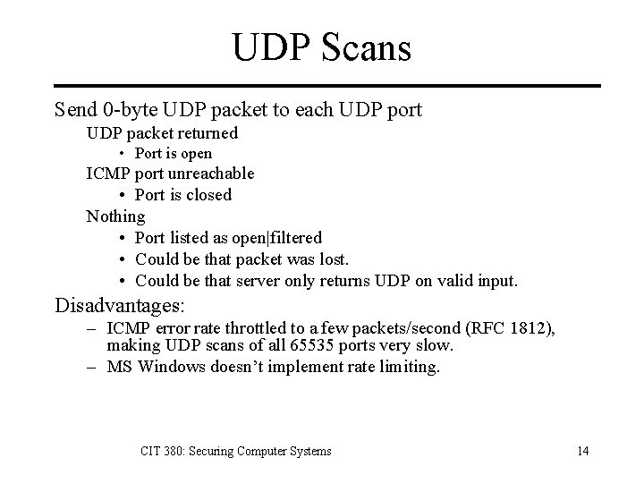 UDP Scans Send 0 -byte UDP packet to each UDP port UDP packet returned