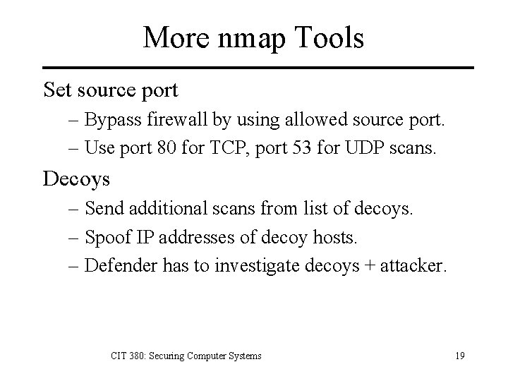 More nmap Tools Set source port – Bypass firewall by using allowed source port.