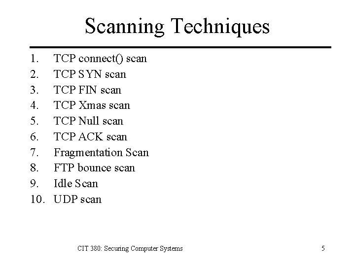 Scanning Techniques 1. 2. 3. 4. 5. 6. 7. 8. 9. 10. TCP connect()