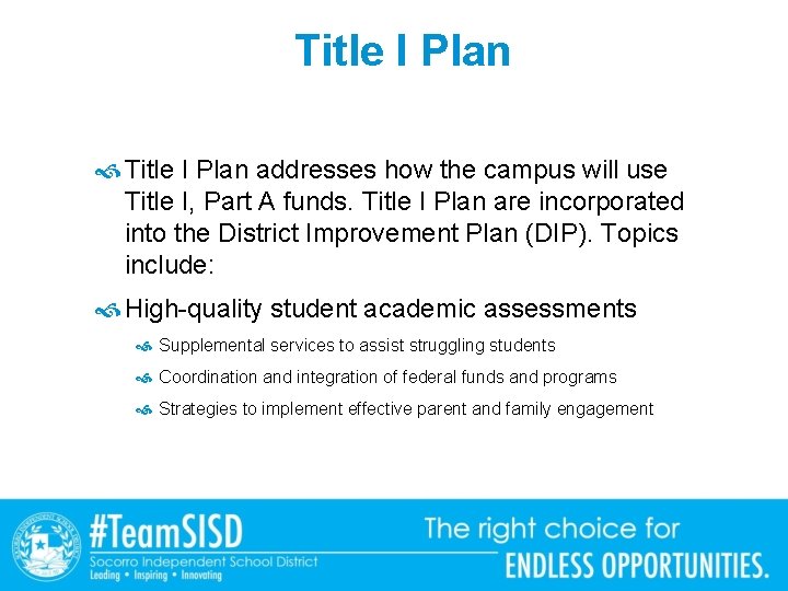 Title I Plan addresses how the campus will use Title I, Part A funds.