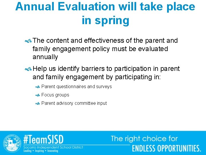 Annual Evaluation will take place in spring The content and effectiveness of the parent