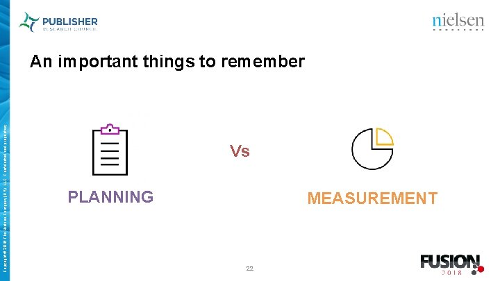 An important things to remember Copyright © 2018 The Nielsen Company (US), LLC. Confidential