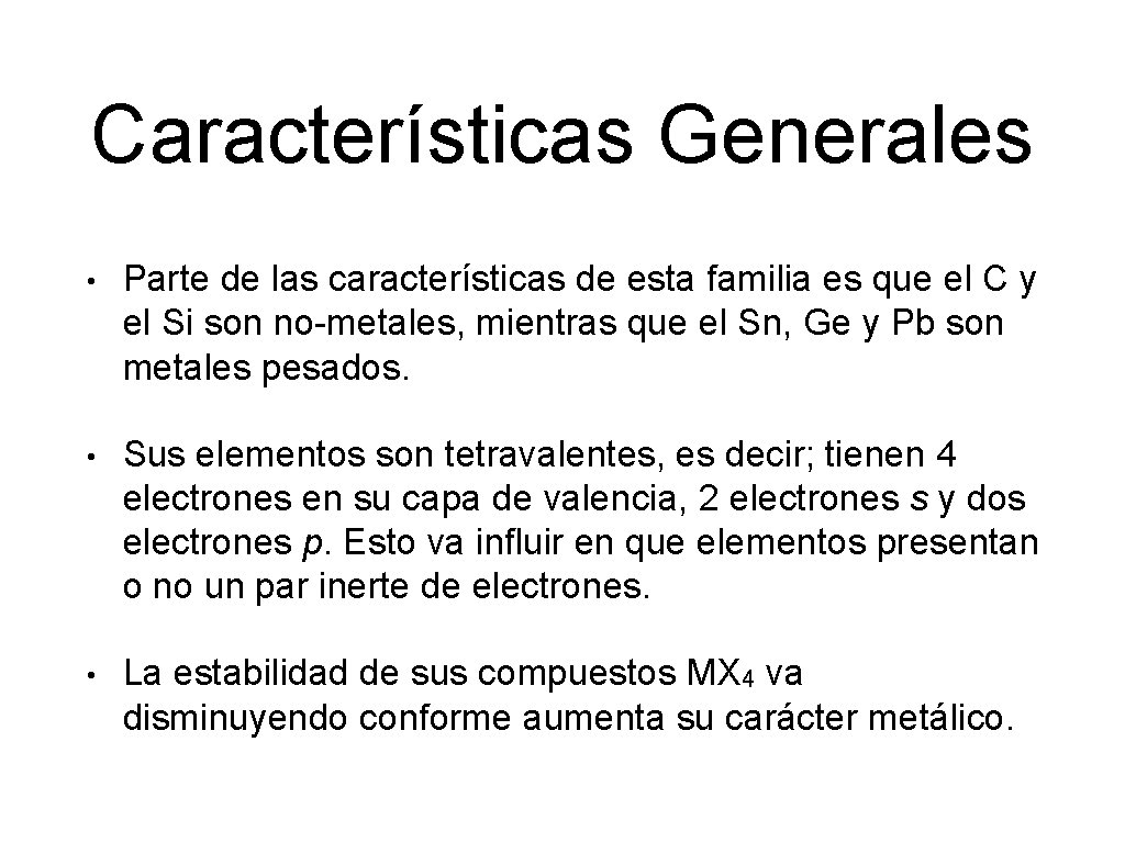 Características Generales • Parte de las características de esta familia es que el C Características Generales • Parte de las características de esta familia es que el C