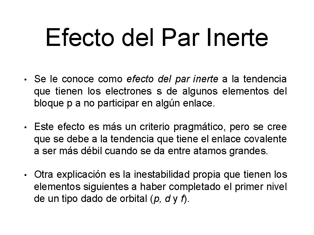 Efecto del Par Inerte • Se le conoce como efecto del par inerte a Efecto del Par Inerte • Se le conoce como efecto del par inerte a