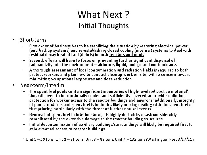 What Next ? Initial Thoughts • Short-term – First order of business has to