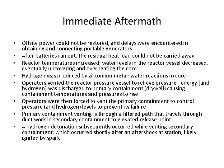 Immediate Aftermath • • Offsite power could not be restored, and delays were encountered