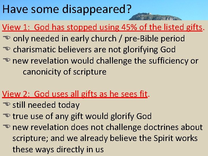 Have some disappeared? View 1: God has stopped using 45% of the listed gifts.