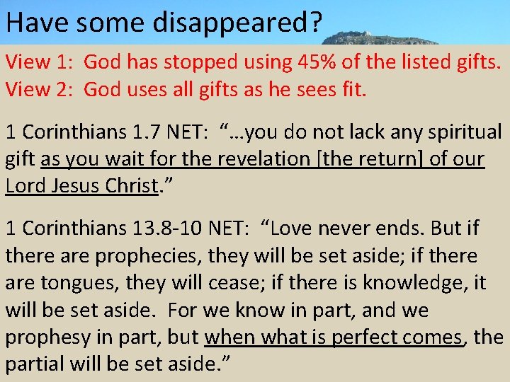 Have some disappeared? View 1: God has stopped using 45% of the listed gifts.