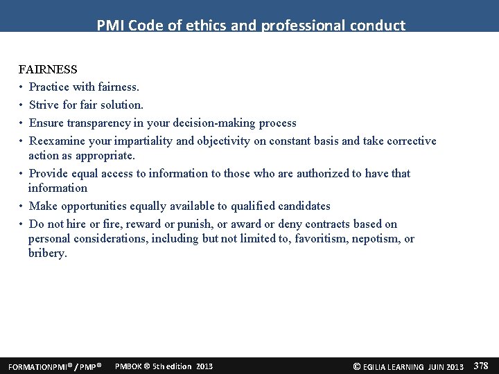 PMI Code of ethics and professional conduct FAIRNESS • Practice with fairness. • Strive PMI Code of ethics and professional conduct FAIRNESS • Practice with fairness. • Strive