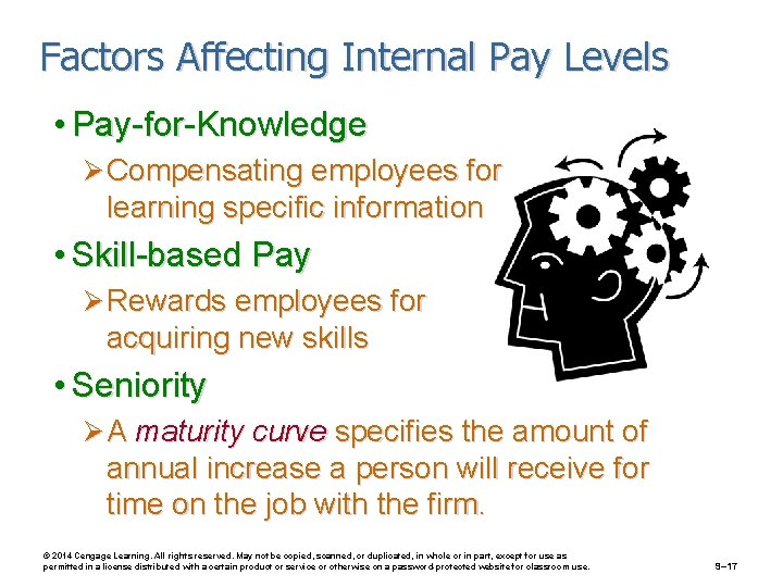 Factors Affecting Internal Pay Levels • Pay-for-Knowledge Ø Compensating employees for learning specific information