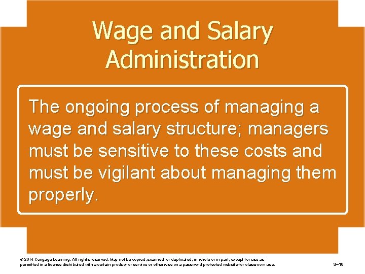 Wage and Salary Administration The ongoing process of managing a wage and salary structure;