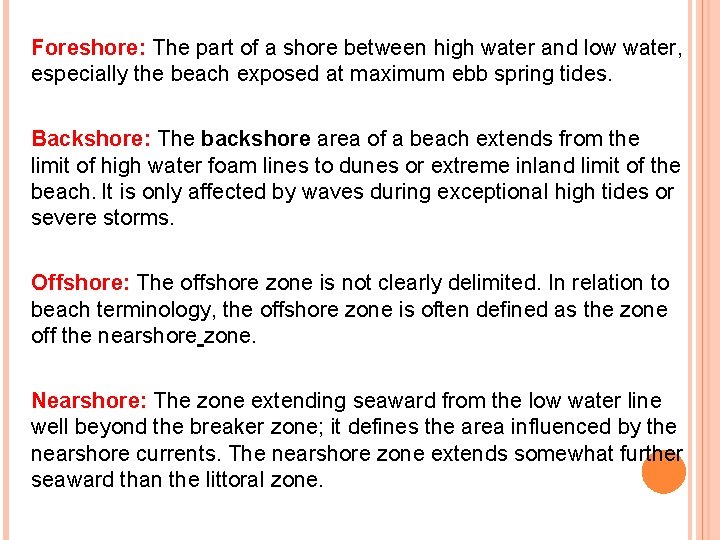 Foreshore: The part of a shore between high water and low water, especially the