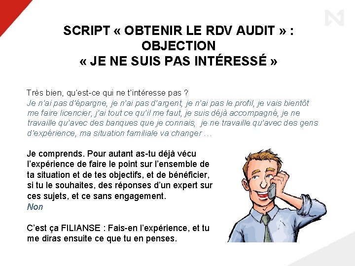 SCRIPT « OBTENIR LE RDV AUDIT » : OBJECTION « JE NE SUIS PAS