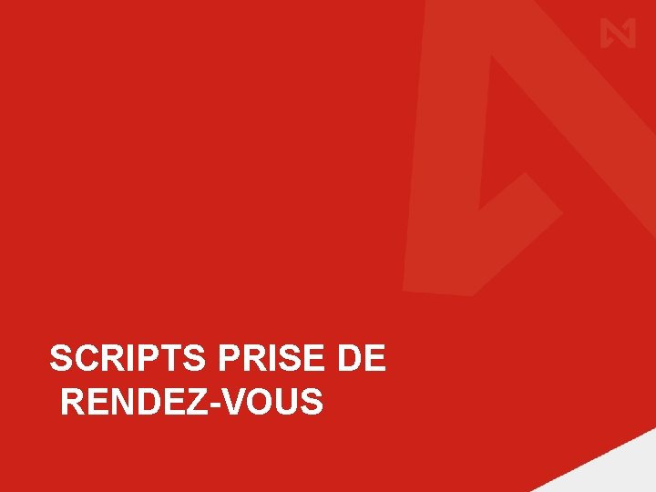 SCRIPTS PRISE DE RENDEZ-VOUS 