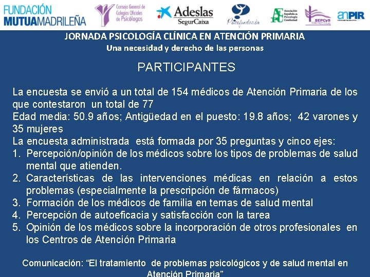 JORNADA PSICOLOGÍA CLÍNICA EN ATENCIÓN PRIMARIA Una necesidad y derecho de las personas PARTICIPANTES