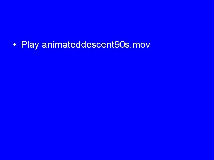  • Play animateddescent 90 s. mov 