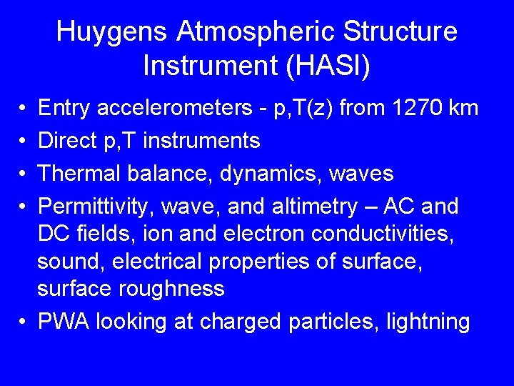 Huygens Atmospheric Structure Instrument (HASI) • • Entry accelerometers - p, T(z) from 1270