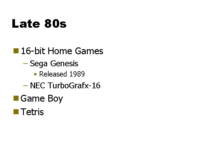 Late 80 s g 16 -bit Home Games – Sega Genesis • Released 1989