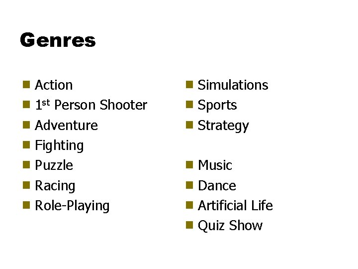 Genres Action g 1 st Person Shooter g Adventure g Fighting g Puzzle g