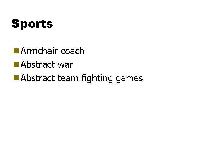 Sports g Armchair coach g Abstract war g Abstract team fighting games 