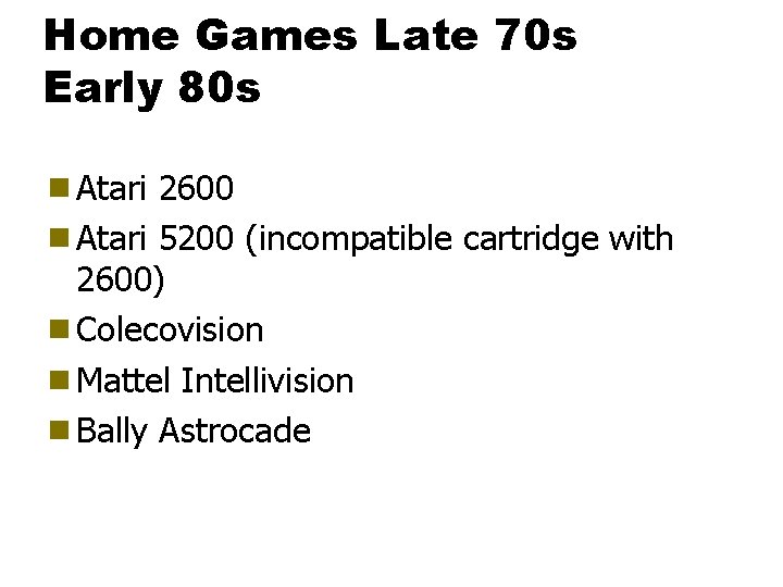 Home Games Late 70 s Early 80 s g Atari 2600 g Atari 5200