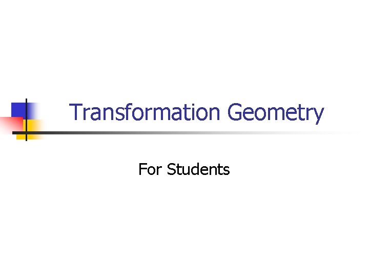 Transformation Geometry For Students 