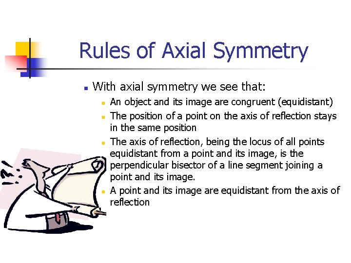 Rules of Axial Symmetry n With axial symmetry we see that: n n An
