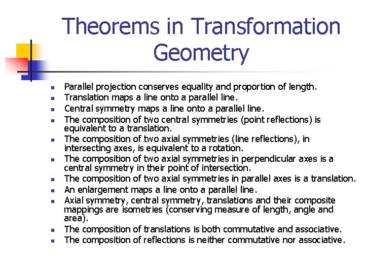 Theorems in Transformation Geometry n n n Parallel projection conserves equality and proportion of