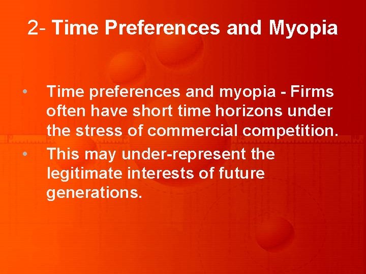 2 - Time Preferences and Myopia • • Time preferences and myopia - Firms