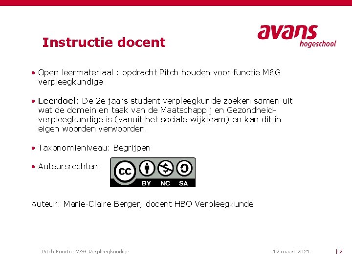 Instructie docent • Open leermateriaal : opdracht Pitch houden voor functie M&G verpleegkundige • Instructie docent • Open leermateriaal : opdracht Pitch houden voor functie M&G verpleegkundige •