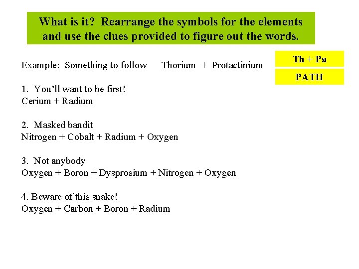 What is it? Rearrange the symbols for the elements and use the clues provided