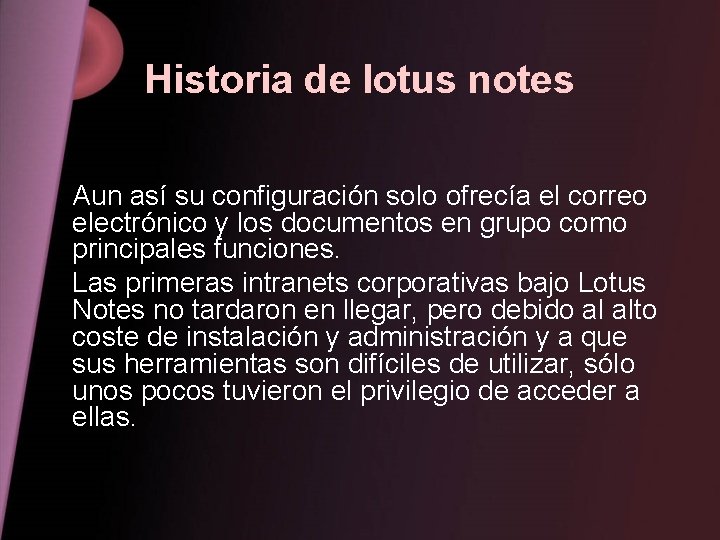 Historia de lotus notes Aun así su configuración solo ofrecía el correo electrónico y