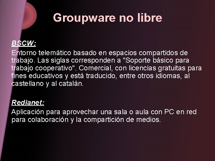 Groupware no libre BSCW: Entorno telemático basado en espacios compartidos de trabajo. Las siglas