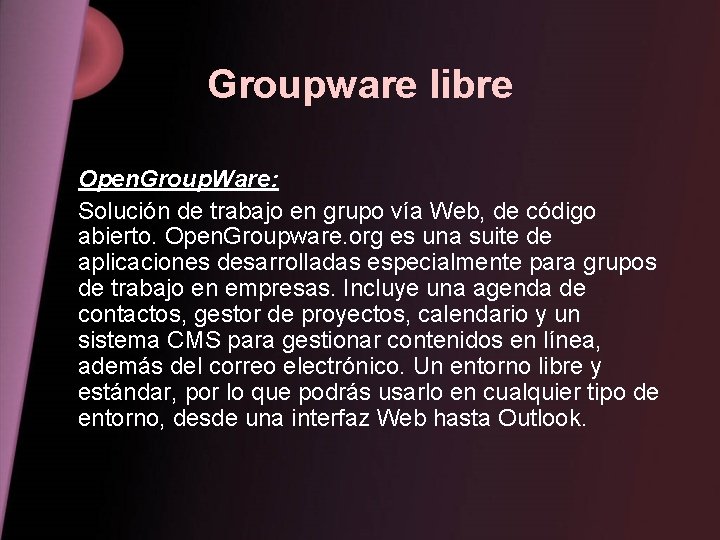 Groupware libre Open. Group. Ware: Solución de trabajo en grupo vía Web, de código