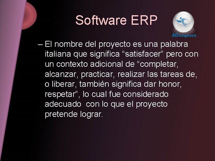 Software ERP – El nombre del proyecto es una palabra italiana que significa “satisfacer”